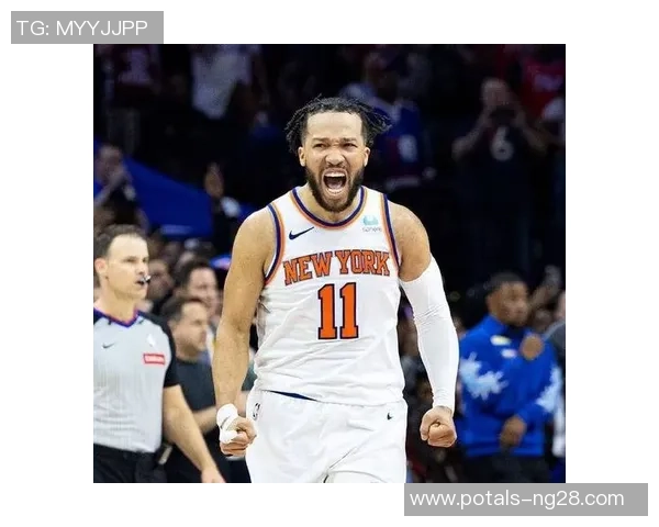 尼克斯黑马之谜揭晓布伦森与OG组合成联盟最高净效率搭档